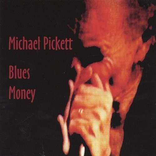 Cover for Michael Pickett · Blues Money (CD) (2003)