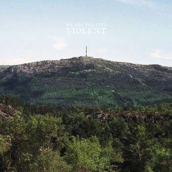 Cover for We Are the City · Violent (CD) (2015)