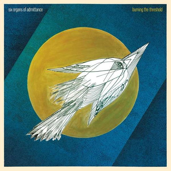 Six Organs Of Admittance · Burning The Threshold (CD) (2017)