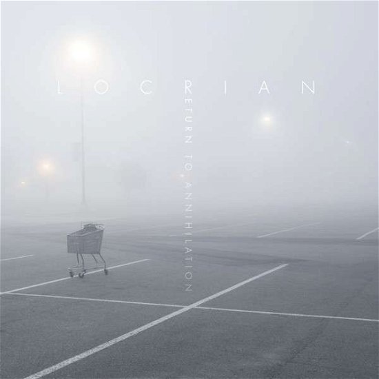 Cover for Locrian · Return to Annihilation (CD) [Digipak] (2013)
