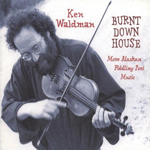 Cover for Ken Waldman · Burnt Down House (CD) (2001)