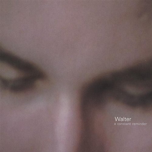 Cover for Walter · Constant Reminder (CD) (2004)