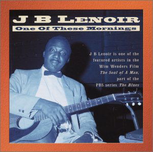 One Of These Mornings - J.B. Lenoir - Musik - JSP - 0788065215422 - 3. Juli 2003