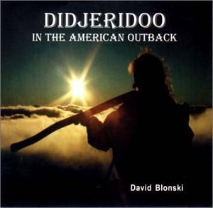 Didjeridoo in the American Outback - David Blonski - Musik - CD Baby - 0788585010422 - 9. august 2005