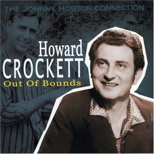 Out of Bounds: Johnny Horton Connection - Howard Crockett - Musik - Bear Family - 0790051679422 - 5. Februar 2008