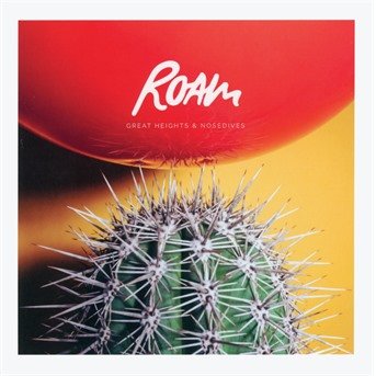 Cover for Roam · Great Heights &amp; Nosedives (CD) [Digipak] (2017)