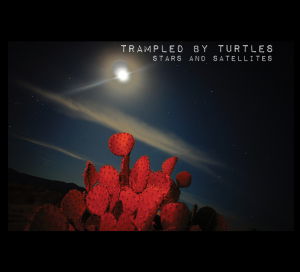 Cover for Trampled By Turtles · Stars and Satellites (LP) [180 gram edition] (2012)