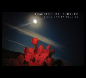 Cover for Trampled by Turtles · Stars &amp; Satellites (LP) [180 gram edition] (2012)