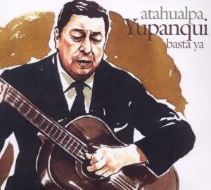 Cover for Atahualpa Yupanqui · Basta Ya (CD) (2006)