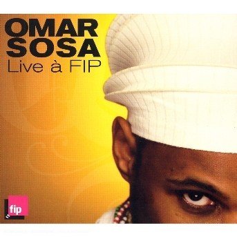 Cover for Omar Sosa · Live a Fip (CD) [Digipak] (2006)