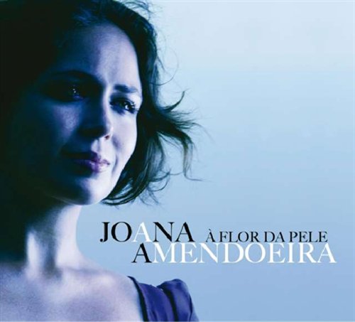 Cover for Joana Amendoeira · A Flor Da Pele (CD) (2009)