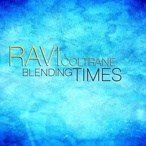 Blending Times - Ravi Coltrane - Musik - UNIVERSAL - 0795041774422 - 1. februar 2010