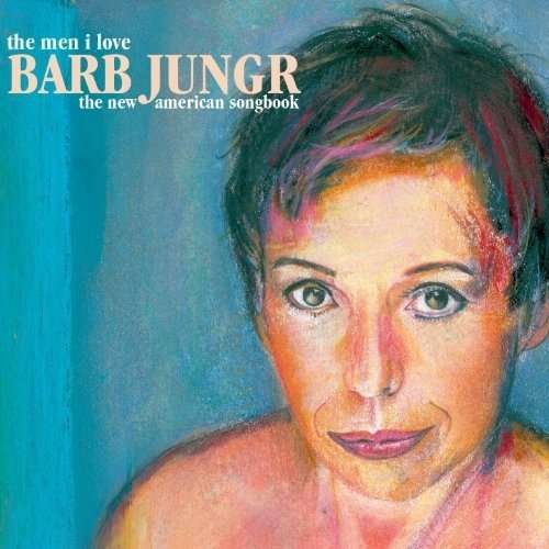 Cover for Barb Jungr · Men I Love: the New American Songbook (CD) [Digipak] (2010)