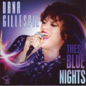 Cover for Dana Gillespie · These Blues Nights (CD) (2009)