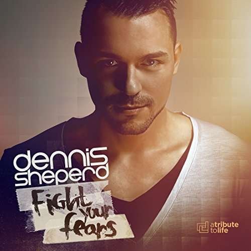 Cover for Dennis Sheperd · Fight Your Fears (CD) (2015)