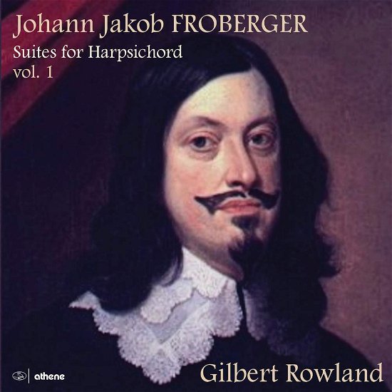 Johann Jakob Froberger: Suites For Harpsichord. Volume 1 - Gilbert Rowland - Musikk - DIVINE ART - 0809730320422 - 12. april 2019