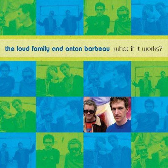 Loud Family and Anton Barbeau · What If It Works? (CD) (2022)