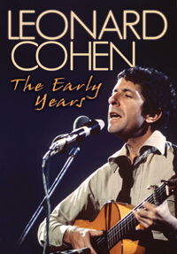 The Early Years - Leonard Cohen - Elokuva - CHROME DREAMS DVD - 0823564903422 - maanantai 9. toukokuuta 2011