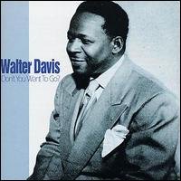 Cover for Walter Davis · Dont You Want To Go? (CD) (2011)