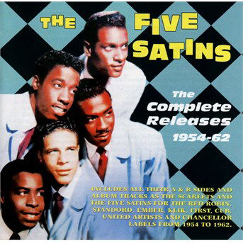 The Complete Releases 1954-1962 - Five Satins - Musiikki - ACROBAT - 0824046314422 - perjantai 9. lokakuuta 2015