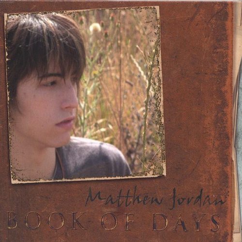 Book of Days - Matthew Jordan - Musik - MATTHEW JORDAN - 0825346651422 - 14 juni 2005