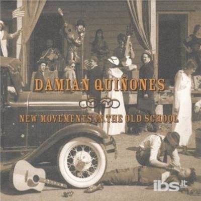 New Movements in the Old School - Damian Quinones - Musiikki - CDB - 0825943030422 - tiistai 19. heinäkuuta 2005