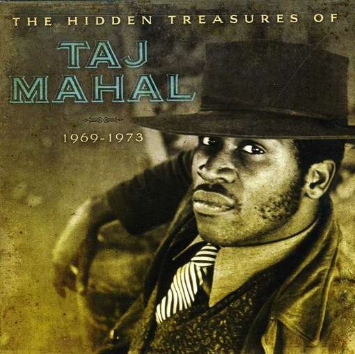 Cover for Taj Mahal · The Hidden Treasures Of Taj Mahal (1969-1973) (CD) (2012)