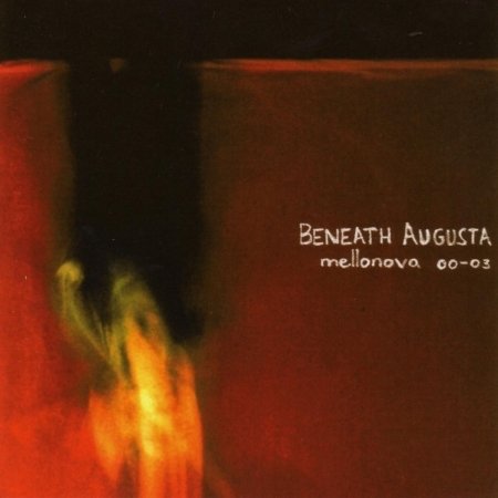 Cover for Beneath Augusta · Mellonova 00-03 (CD) (2015)