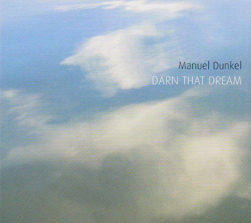 Cover for Manuel Dunkel · Darn That Dream (CD) (2007)