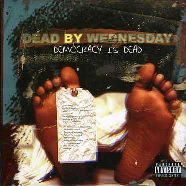 Cover for Dead by Wednesday · Democracy is Dead (CD) (2005)