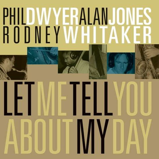 Let Me Tell You About My Day - Phil Dwyer & Alan Jones - Música - ALMA RECORDS - 0880504124422 - 14 de junho de 2005