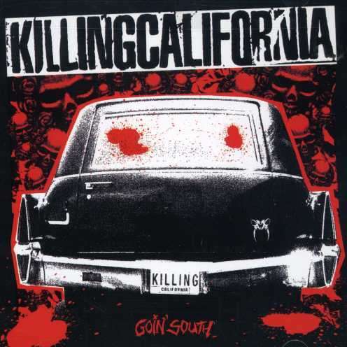 Cover for Killing California · Goin' South (CD) (2007)