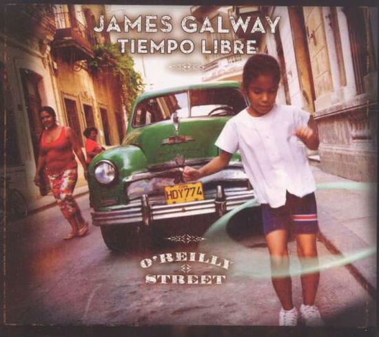 Cover for Galway,james / Tiempo Libre · O'reilly Street (CD) [Digipak] (2008)