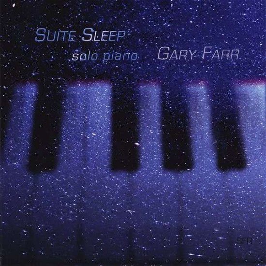 Cover for Gary Farr · Suite Sleep-solo Piano (CD) (2014)