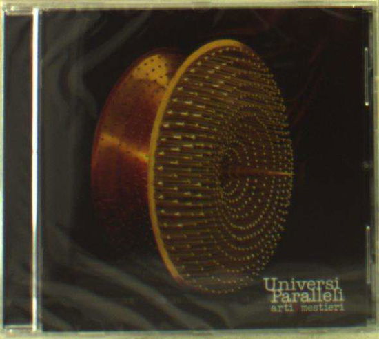 Cover for Arti &amp; Mestieri · Universi Paralleli (CD) (2015)