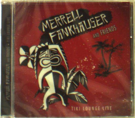Cover for Fankhauser Merrell · Tiki Lounge Live (CD) (2018)