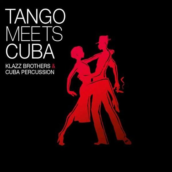Cover for Klazz Brothers &amp; Cuba Percussion · Klazz Brothers:Tango Meets Cuba, 1 Audi (CD) (2017)