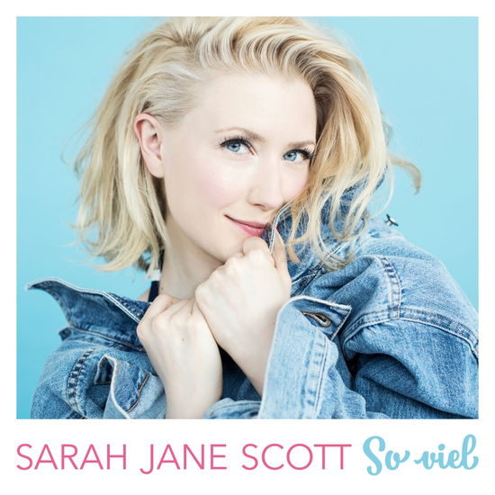 So Viel - Sarah Jane Scott - Musique - ARIOLA - 0889854442422 - 21 juillet 2017