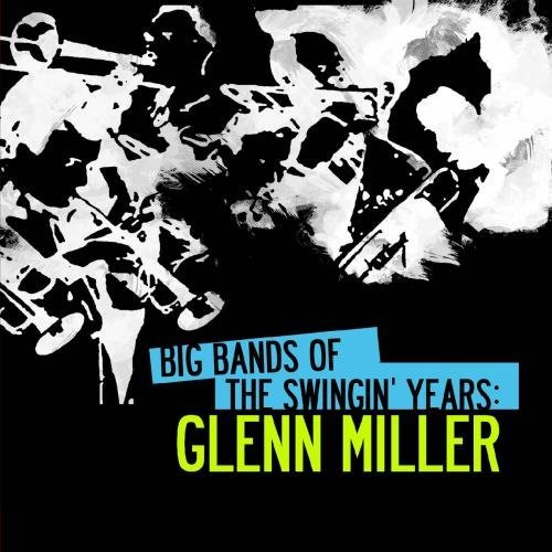 Cover for Glenn Miller · Big Bands Swingin Years: Glenn Miller (CD) (2012)
