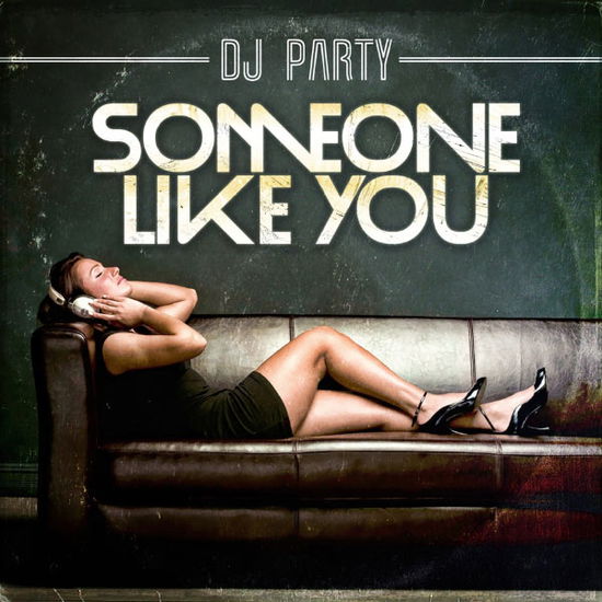 Cover for DJ Party · Someone Like You-Dj Party (CD) (2012)