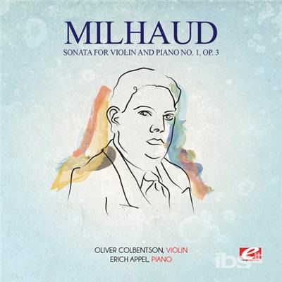 Milhaud: Sonata For Violin & Piano No 1 Op 3 - Darius Milhaud  - Music -  - 0894231643422 - 