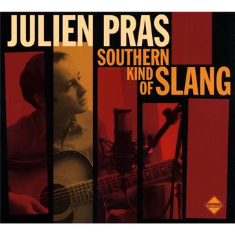 Julien Pras-southern King of Slang - Julien Pras - Music - VICIOUS CIRCLE - 3526186610422 - June 13, 2016