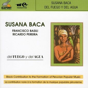 Del Fuego Y Del Agua - Susana Baca - Musik - ELEPHANT 6 - 3561302200422 - 11. Oktober 1999