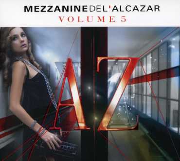 Mezzanine De L'alcazar 5 - V/A - Musiikki - WAGRA - 3596971158422 - torstai 14. helmikuuta 2013