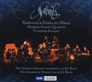 Cover for Sarband · Arabian Passion According To Bach (CD) (2009)