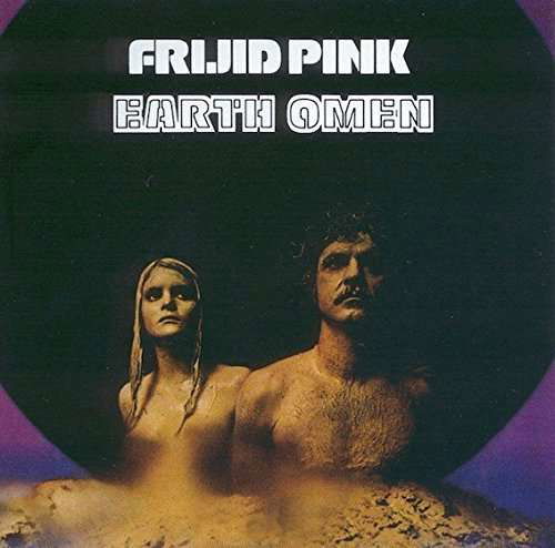 Frijid Pink · Earth Omen (CD) [Digipak] (2017)