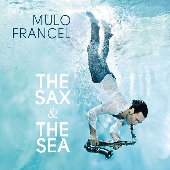Cover for Mulo Francel · Sax &amp; the Sea (CD) (2015)