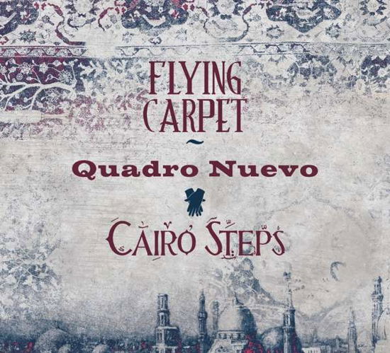 Flying Carpet - Quadro Nuevo & Cairo Step - Musik - GLM - 4014063422422 - 28. April 2017