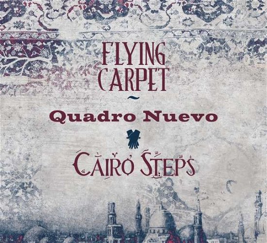 Cover for Quadro Nuevo &amp; Cairo Step · Flying Carpet (CD) (2017)