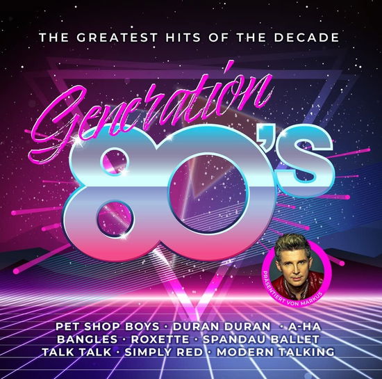 Generation 80s-the Greatest Hits of the Decade - Markus - Music - MORE Music and Media GmbH & Co. KG - 4032989212422 - February 24, 2023